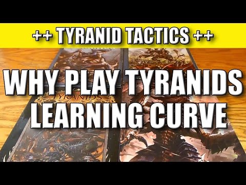 Tyranid Learning Curve 1 - Why Play Tyranids?