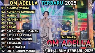 Download lagu OM ADELLA TERBARU 2025 - KUSUMA WIJAYA, KUMBANG KUMBANG - CANTIKA NUSWANTORO ADELLA mp3