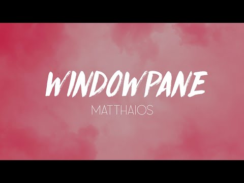 Windowpane - Matthaios, Dane Amar (Lyric Video)