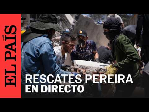 DIRECTO | RESCATISTAS en PEREIRA continúan las labores de RESCATE en tras el sismo| EL PAÍS