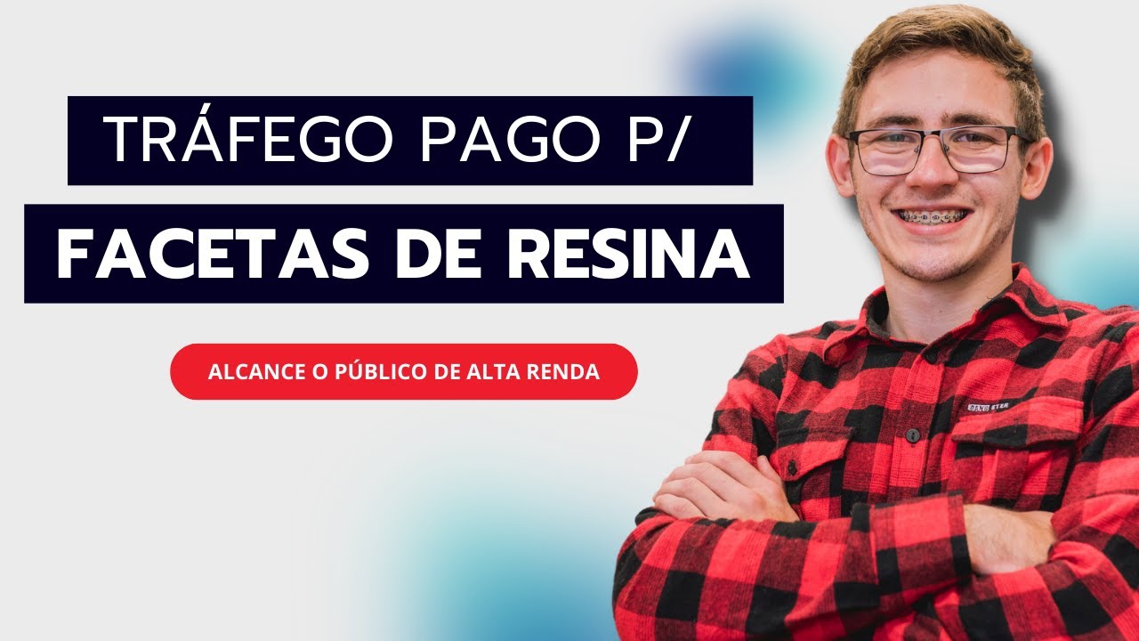 Tráfego Pago para vender Facetas de Resina 2024