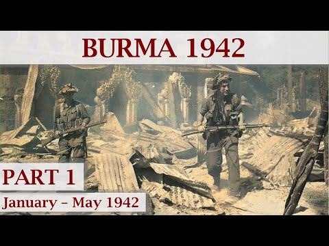 The Forgotten Front | Japanese Invasion of Burma 1942 - Part 1