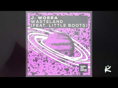 J Worra - Wasteland (Ft. Little Boots)