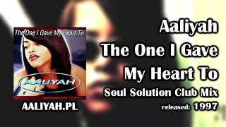 Aaliyah - The One I Gave My Heart To (Soul Solution Club Mix) [AaliyahPL]