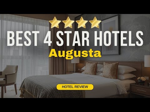 Best 4 Star Hotels in Augusta | Budget Hotels in Augusta