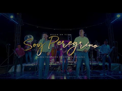 Banda Creación - SOY PEREGRINO - (En Vivo)