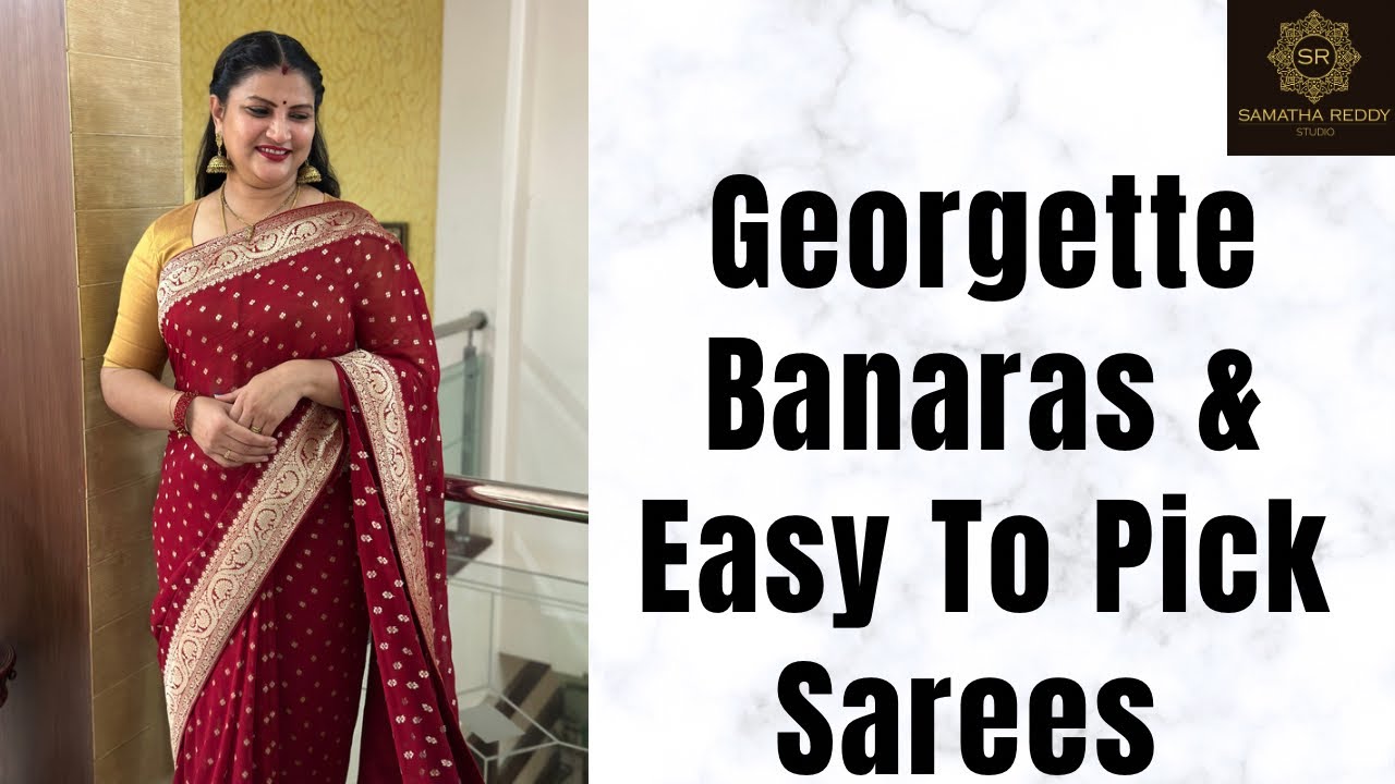 <p style="color: red">Video : </p>Georgette Banaras &amp; Easy To Pick Sarees |SamathaReddyStudio 2023-03-28