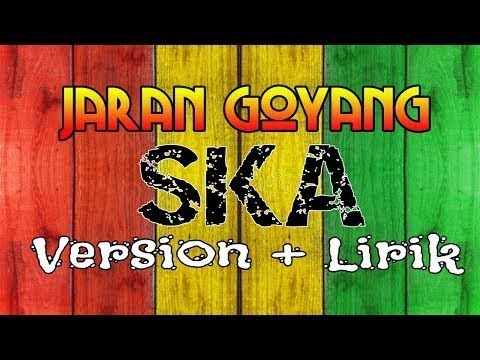 Jaran Goyang - Reggae Ska Version + Lirik