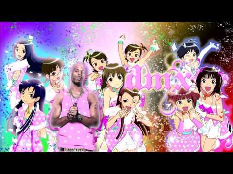 iDOLM@STER vs. DMX - WHERE THE IDOLS AT (The mashups to end all mashups) REUPLOAD