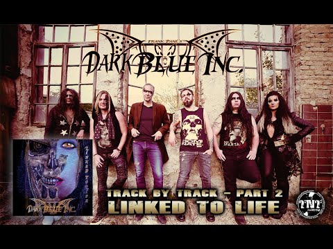 DARK BLUE INC. - Linked To Life - Track by Track part 2, con FRANK PANÉ