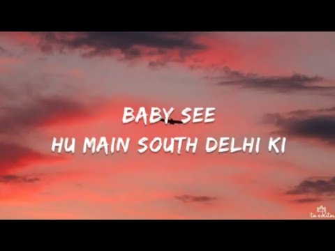 HMM-KHULLARG [LYRICS]  (baby see hu mai south delhi ki) #music #lyrics