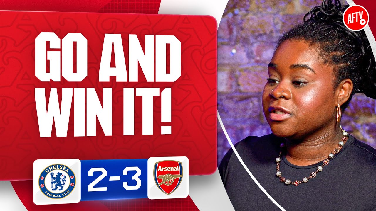 Now Go And WIN IT! (Kenyah) | Chelsea 2-3 Arsenal
