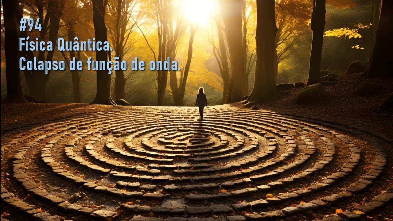 Podcast #94 - Física Quântica, O Colapso da Função de Onda.