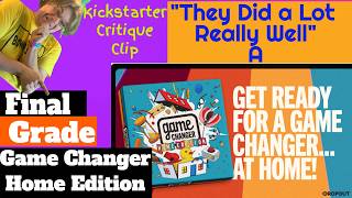 Game Changer: Home Edition - Final Grade - Kickstarter Critique Clip - Core Fan Base Initiated!