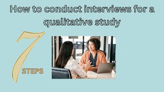 How to conduct interviews for your qualitative study