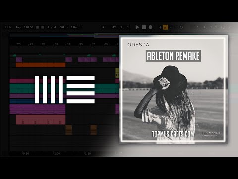 ODESZA - Sun Models feat. Madelyn Grant (Ableton Remake)
