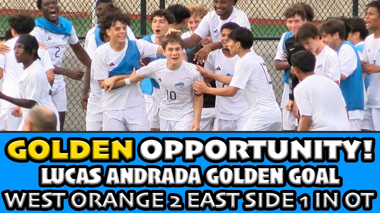 West Orange 2 Newark East Side 1 (OT) | HS Boys Soccer | Lucas Andrada Golden Goal!