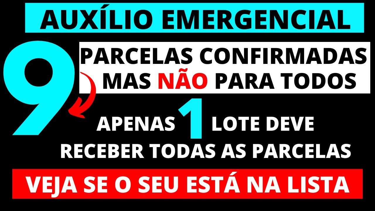 ESSA NÃO TE CONTARAM I APENAS 1 LOTE DEVE RECEBER AS 9 PARCELAS DA PRORROGAÇÃO AUXÍLIO EMERGENCIAL
