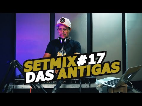 SET MIX DAS ANTIGAS #17 - GILBERTO ÉO BIXO