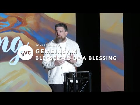 Blessed to be a blessing - Gemeinsam | Joni Schneider