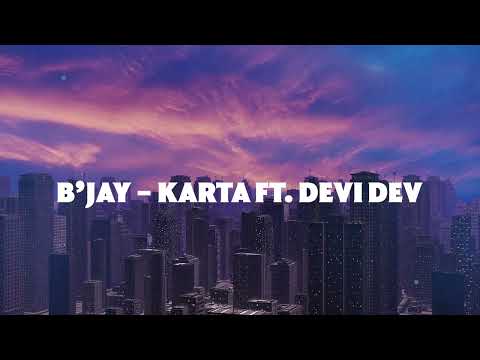 07. B'jay - Karta Ft. Devi Dev | CITY BOY ALBUM