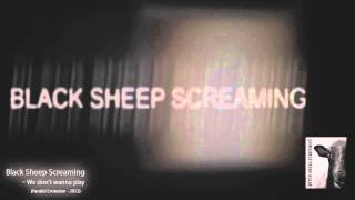 BLACK SHEEP SCREAMING - WE DON'T WANNA PLAY