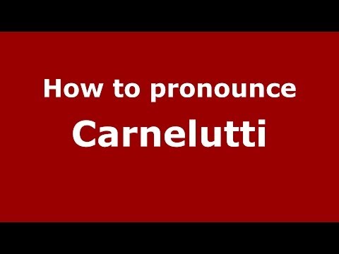 How to pronounce Carnelutti (Italian/Italy)  - PronounceNames.com