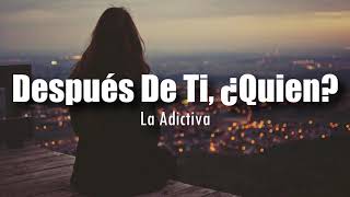 [LETRA] La Adictiva Banda San José de Mesillas - Después de Ti, ¿Quién?