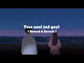 Tere Naal Jud Gayi Dor Koi Full Song Lofi Tere Naal Jud Gayi Dor Koi Slowed And Reverb Song