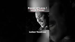 The Power of Love ⚡️ - Luther Vandross