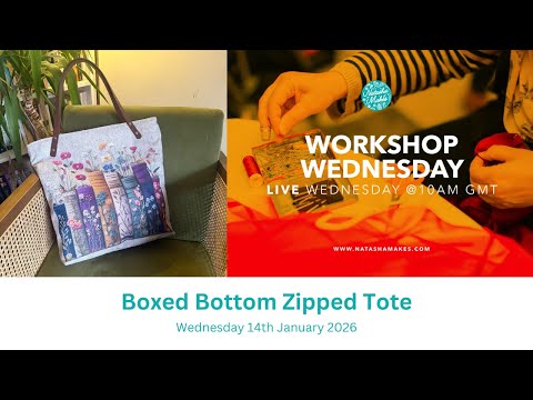 Natasha Makes - Workshop Wednesday 14th January 2026 - Boxed Bottom Zipped Tote