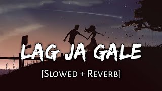 Lag Ja Gale [Slowed + Reverb] - Rahat Fateh Ali Khan | Bhoomi | Lofi | 10 PM LOFi