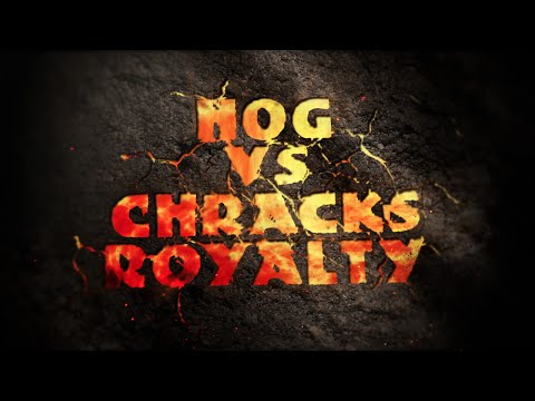 HOG vs Chracks Royalty