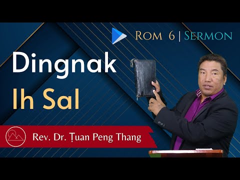 Dingnak Ih Sal - Rev. Dr. Ṭuan Peng Thang