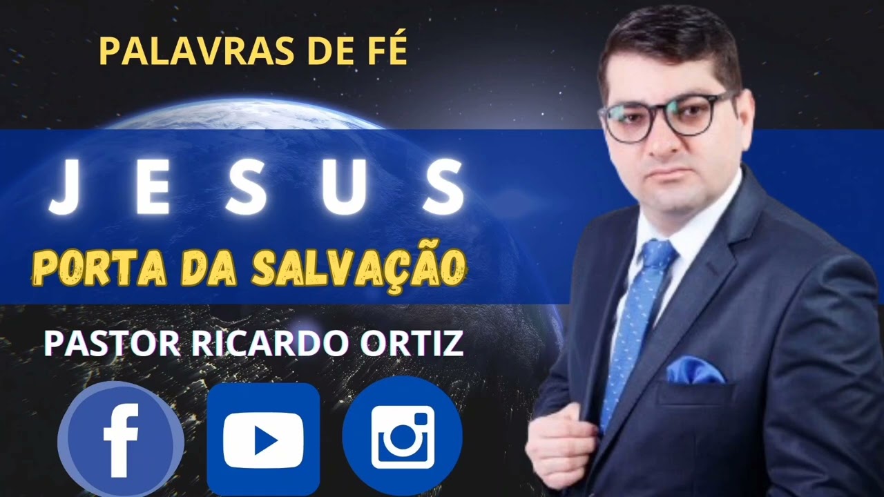 JESUS A PORTA DA SALVAÇÃO - PASTOR RICARDO ORTIZ