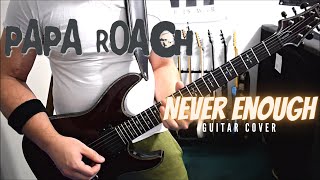 Papa Roach - Never Enough (Guitar Cover)