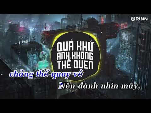 KARAOKE | Quá Khứ Anh Không Thể Quên (Orinn Remix) - Dương Minh Tuấn | BEAT CHUẨN