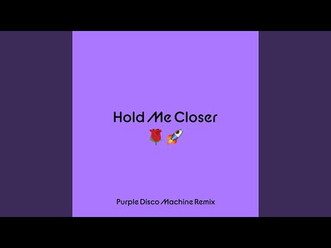 Video thumbnail for Hold Me Closer (Purple Disco Machine Remix)