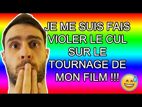 JE ME SUIS FAIT VIOLER LE CUL SUR LE TOURNAGE DE MON PROPRE FILM