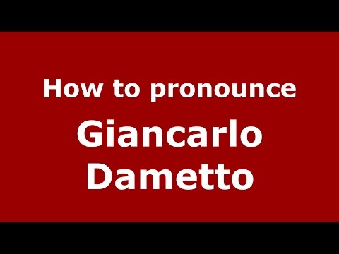 How to pronounce Giancarlo Dametto (Italian/Italy)  - PronounceNames.com