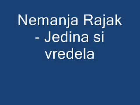 Nemanja Rajak - Jedina si vredela