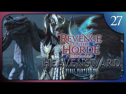 Revenge of the Horde - Final Fantasy XIV Heavensward Patch 3.3 - Blind Playthrough [Part 27]