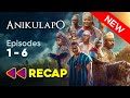 ANIKULAPO Rise Of The Sceptre Complete Episodes Explained Recap
