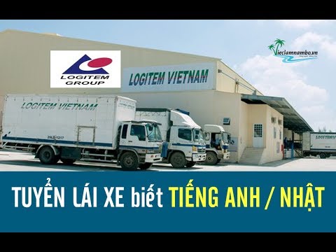 Công ty TNHH Dịch Vụ Logitem Việt Nam Miền Bắc tuyển 10 Lái xe biết tiếng Anh hoặc Nhật