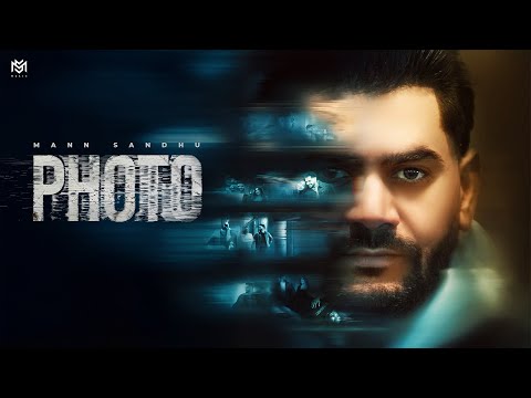 Photo (Official Video) Mann Sandhu | Balkar | Arsh Poohla | Garry Khatrao | New Punjabi Songs 2026