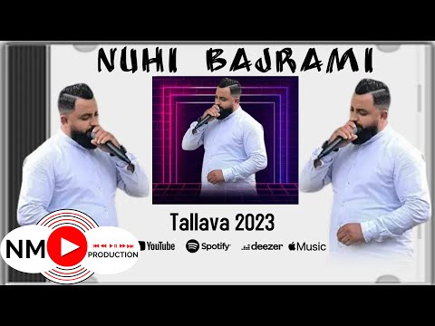 Nuhi Bajrami - Tallava 2023 ( Per agron  bossin )