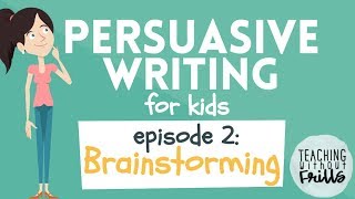 Download the video "Persuasive Writing for Kids - Episode 2: Brainstorming Topics"
