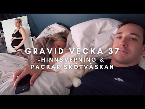 Hinnsvepning & packar skötväskan - Gravid vecka 37