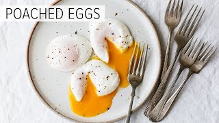 POACHED EGGS | how to poach an egg (perfectly)