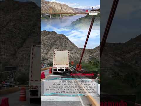 Puente colgante Amazonas (provincia de Utcubamba). Cruza el río Marañón, y tiene 208 metros
